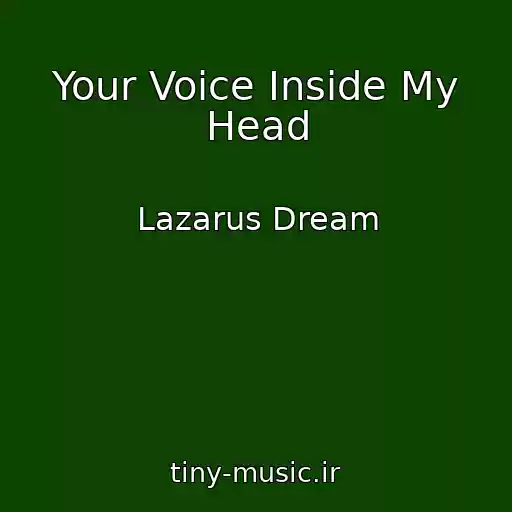کاور آهنگ Your Voice Inside My Head از Lazarus Dream