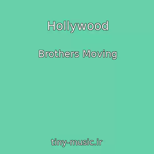 کاور آهنگ Hollywood از Brothers Moving