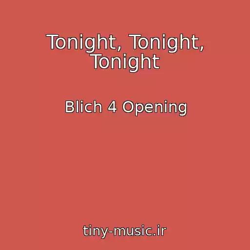 کاور آهنگ Tonight, Tonight, Tonight از Blich 4 Opening