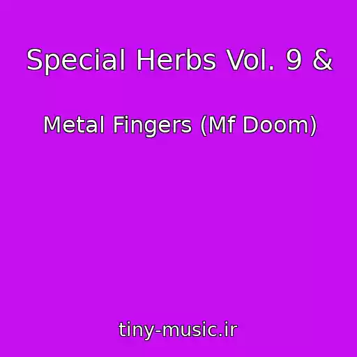 کاور آهنگ Special Herbs Vol. 9 & 0 از Metal Fingers (Mf Doom)
