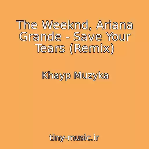 کاور آهنگ The Weeknd, Ariana Grande - Save Your Tears (Remix) از Khayp Muzyka