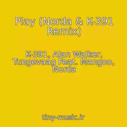 کاور آهنگ Play (Norda & K-391 Remix) از K-391, Alan Walker, Tungevaag Feat. Mangoo, Norda