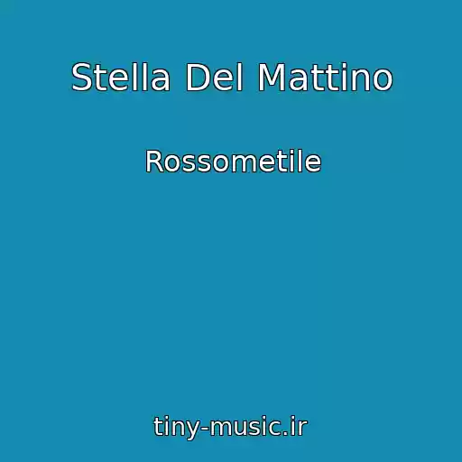 کاور آهنگ Stella Del Mattino از Rossometile