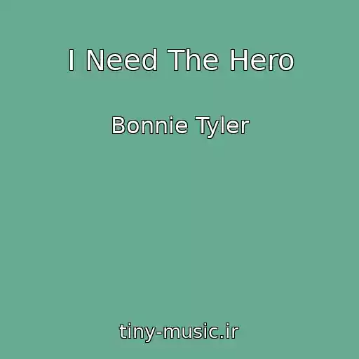 کاور آهنگ I Need The Hero از Bonnie Tyler