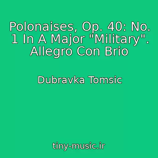 کاور آهنگ Polonaises, Op. 40: No. 1 In A Major "Military". Allegro Con Brio از Dubravka Tomsic