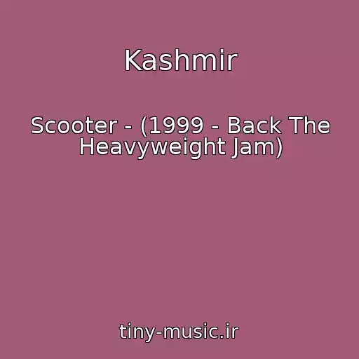 کاور آهنگ Kashmir از Scooter - (1999 - Back The Heavyweight Jam)