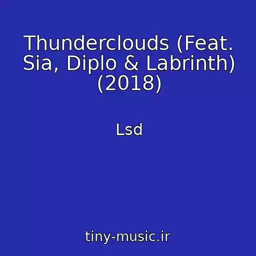 کاور آهنگ Thunderclouds (Feat. Sia, Diplo & Labrinth) (2018) از Lsd