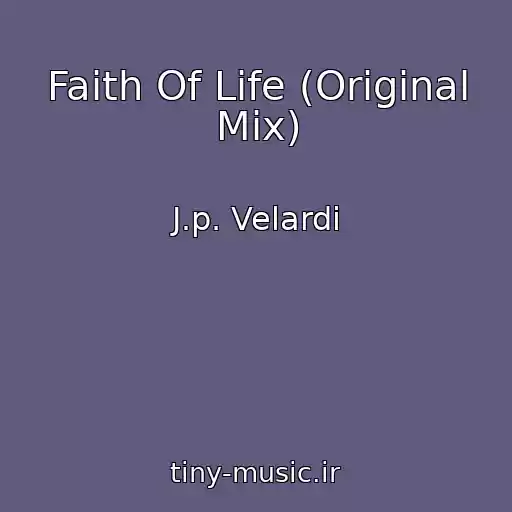 کاور آهنگ Faith Of Life (Original Mix) از J.p. Velardi