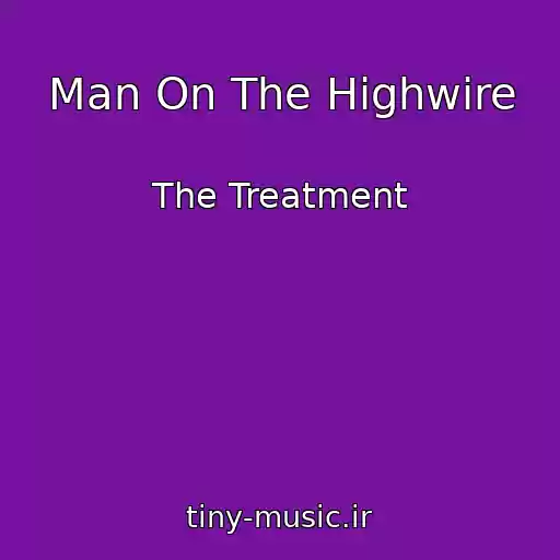 کاور آهنگ Man On The Highwire از The Treatment