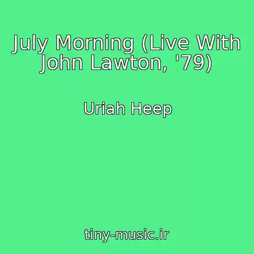 کاور آهنگ July Morning (Live With John Lawton, '79) از Uriah Heep