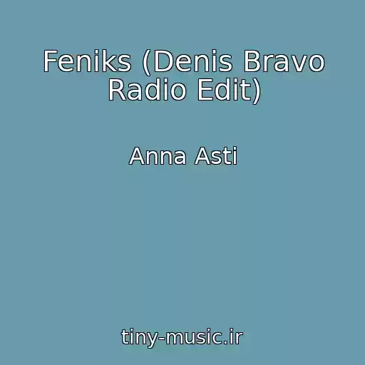 کاور آهنگ Feniks (Denis Bravo Radio Edit) از Anna Asti