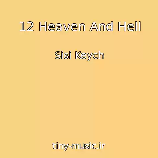 کاور آهنگ 12 Heaven And Hell از Sisi Keych
