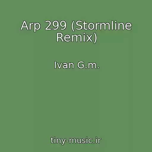 کاور آهنگ Arp 299 (Stormline Remix) از Ivan G.m.