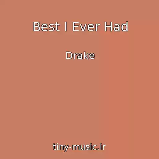 کاور آهنگ Best I Ever Had از Drake