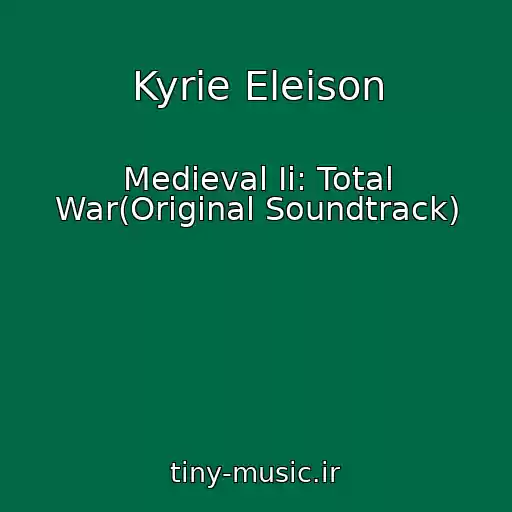 کاور آهنگ Kyrie Eleison از Medieval Ii: Total War(Original Soundtrack)