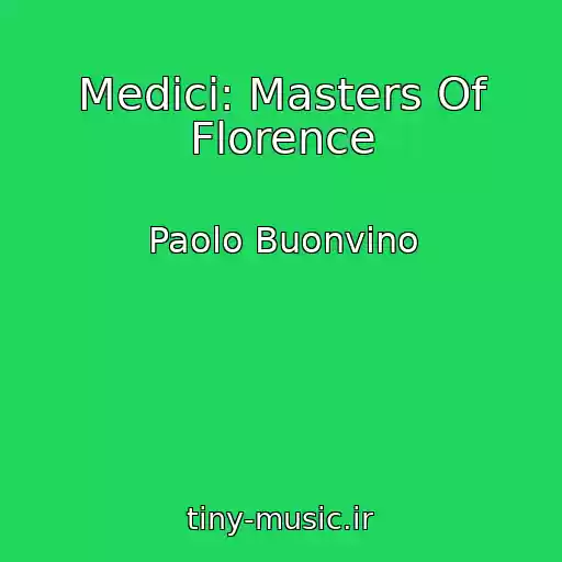کاور آهنگ Medici: Masters Of Florence از Paolo Buonvino