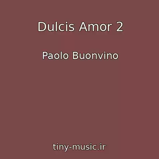 کاور آهنگ Dulcis Amor 2 از Paolo Buonvino