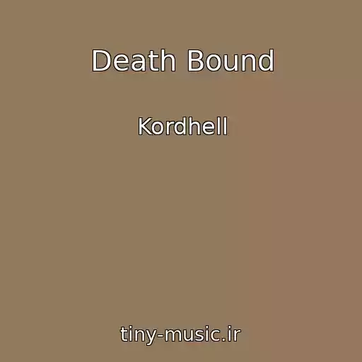 کاور آهنگ Death Bound از Kordhell