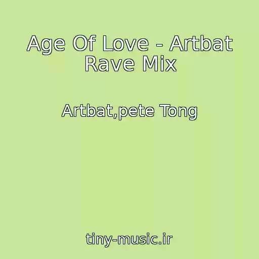 کاور آهنگ Age Of Love - Artbat Rave Mix از Artbat,pete Tong