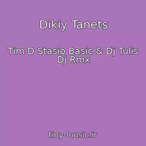 کاور آهنگ Dikiy Tanets از Tim D Stasio Basic & Dj Tulis Dj Rmx