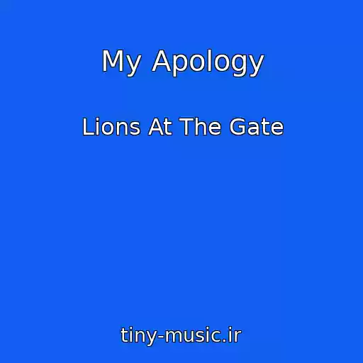 کاور آهنگ My Apology از Lions At The Gate