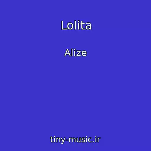 کاور آهنگ Lolita از Alize