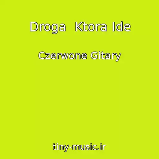 کاور آهنگ Droga  Ktora Ide از Czerwone Gitary