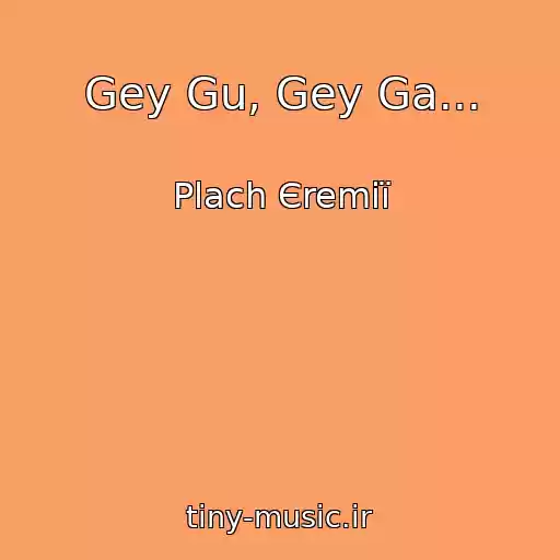 کاور آهنگ Gey Gu, Gey Ga... از Plach Єremії