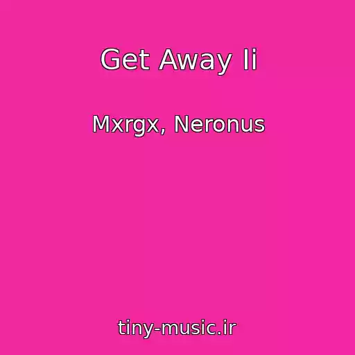 کاور آهنگ Get Away Ii از Mxrgx, Neronus