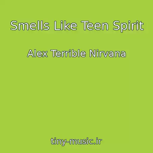 کاور آهنگ Smells Like Teen Spirit از Alex Terrible Nirvana