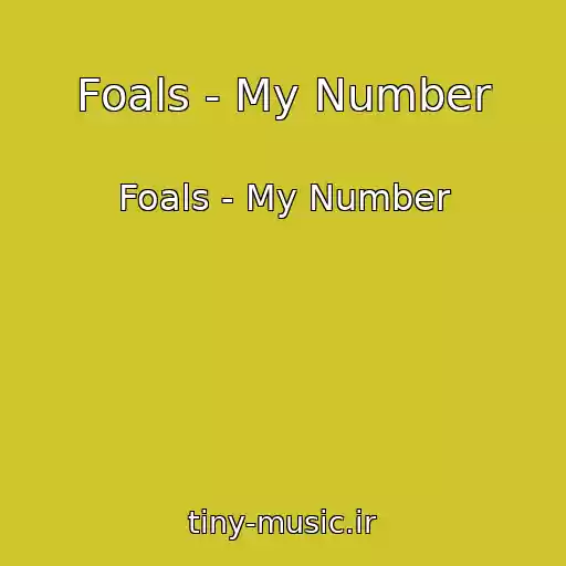 کاور آهنگ Foals - My Number از Foals - My Number