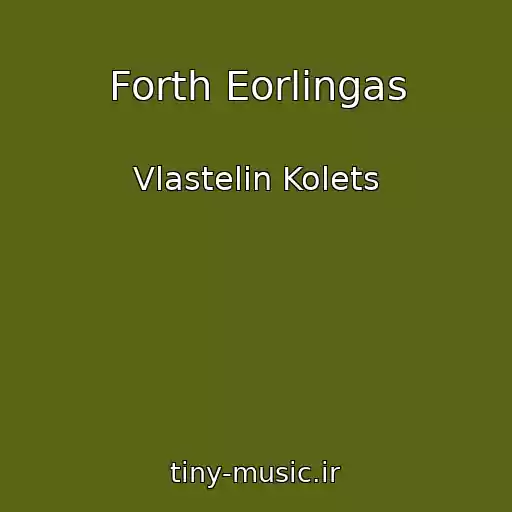 کاور آهنگ Forth Eorlingas از Vlastelin Kolets