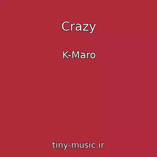 کاور آهنگ Crazy از K-Maro