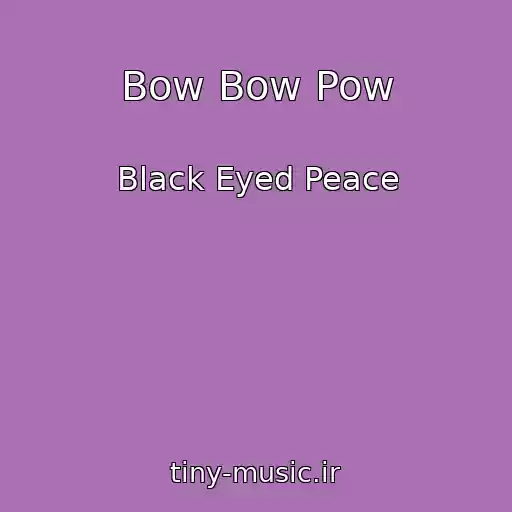 کاور آهنگ Bow Bow Pow از Black Eyed Peace