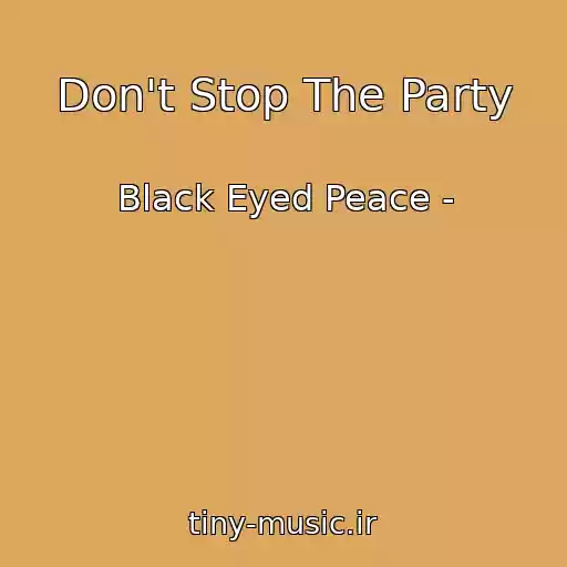 کاور آهنگ Don't Stop The Party از Black Eyed Peace -