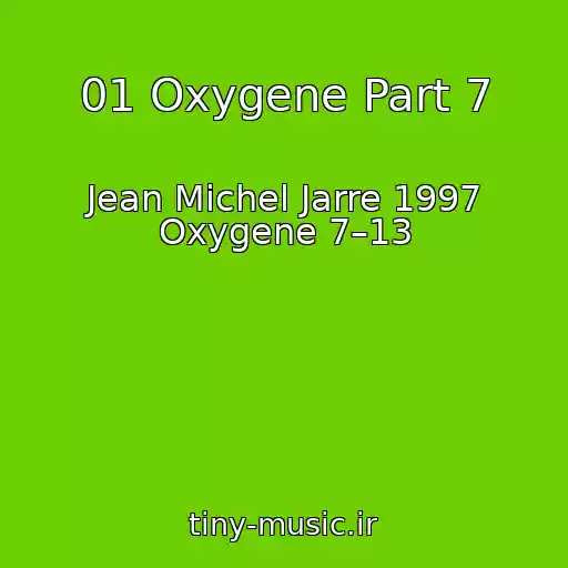کاور آهنگ 01 Oxygene Part 7 از Jean Michel Jarre 1997 Oxygene 7–13