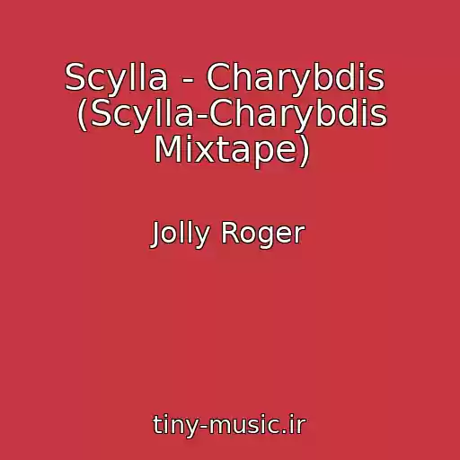 کاور آهنگ Scylla - Charybdis  (Scylla-Charybdis Mixtape) از Jolly Roger