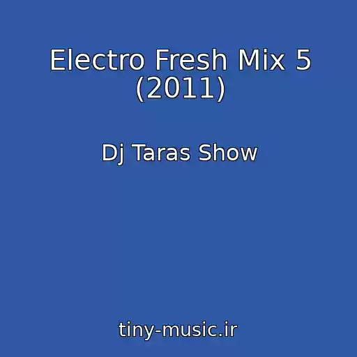 کاور آهنگ Electro Fresh Mix 5 (2011) از Dj Taras Show
