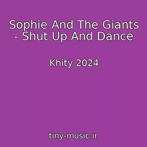 کاور آهنگ Sophie And The Giants - Shut Up And Dance از Khity 2024