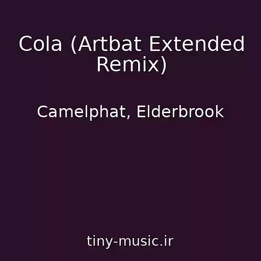 کاور آهنگ Cola (Artbat Extended Remix) از Camelphat, Elderbrook