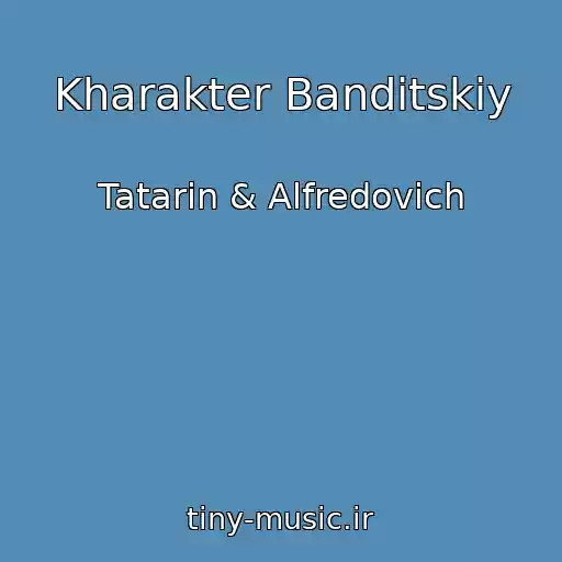 کاور آهنگ Kharakter Banditskiy از Tatarin & Alfredovich