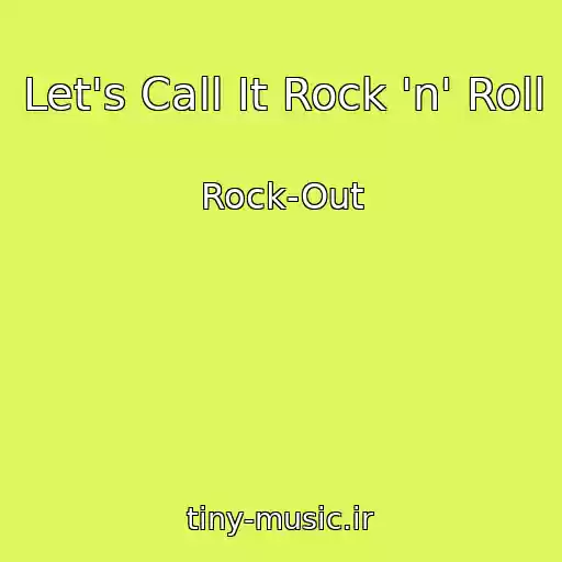 کاور آهنگ Let's Call It Rock 'n' Roll از Rock-Out