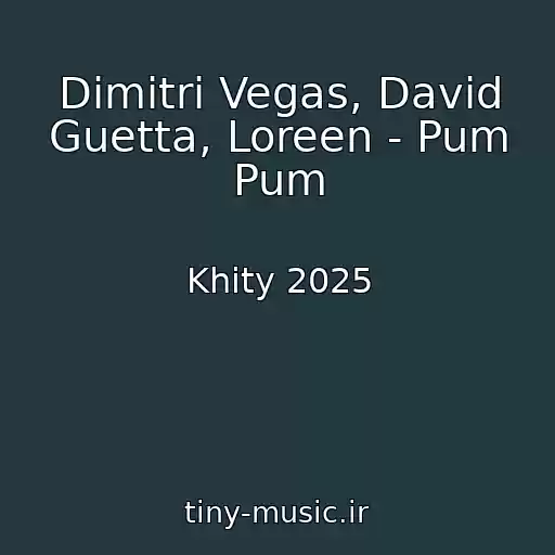 کاور آهنگ Dimitri Vegas, David Guetta, Loreen - Pum Pum از Khity 2025