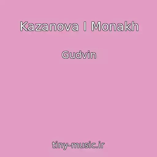 کاور آهنگ Kazanova I Monakh از Gudvin