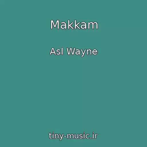 کاور آهنگ Makkam از Asl Wayne