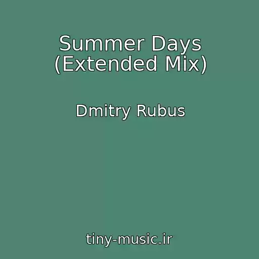 کاور آهنگ Summer Days (Extended Mix) از Dmitry Rubus