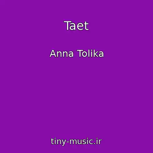 کاور آهنگ Taet از Anna Tolika