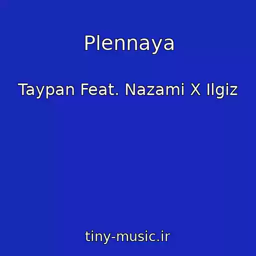 کاور آهنگ Plennaya از Taypan Feat. Nazami X Ilgiz