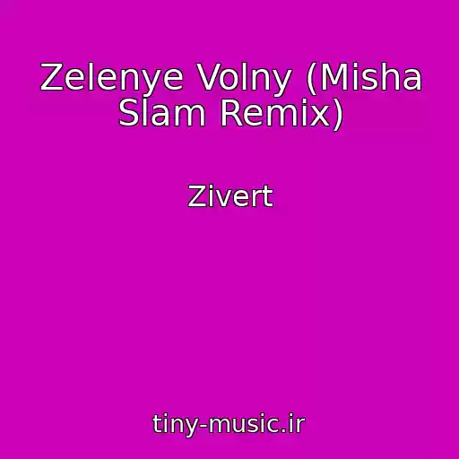 کاور آهنگ Zelenye Volny (Misha Slam Remix) از Zivert