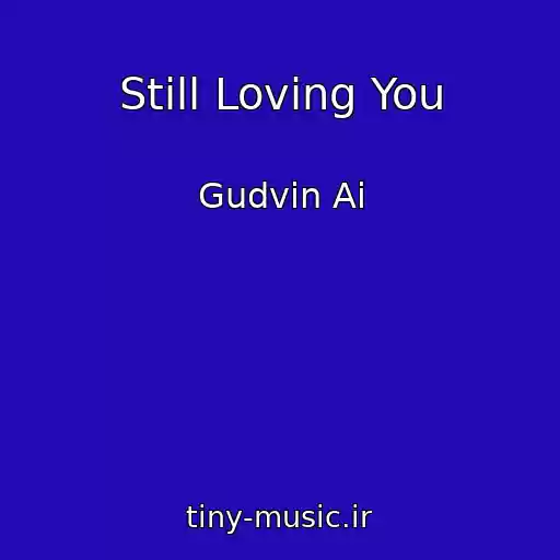 کاور آهنگ Still Loving You از Gudvin Ai